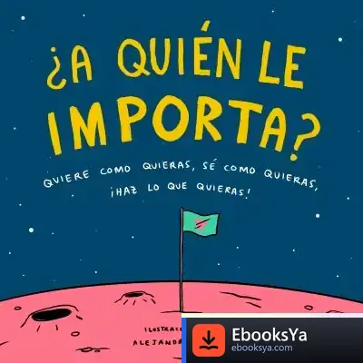 Descargar ¿A Quién Le Importa? de Alejandro Llamas
