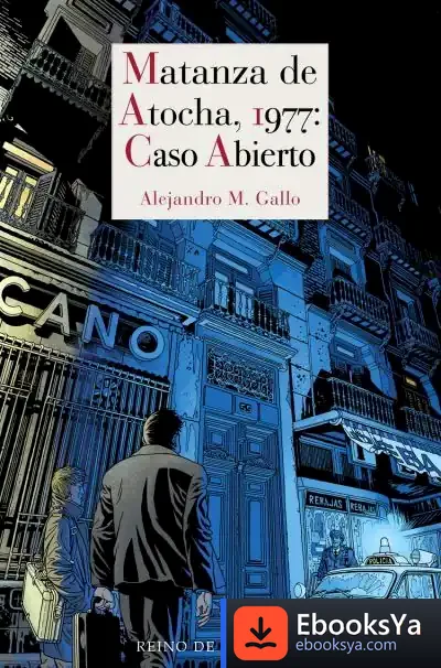 Descargar Matanza De Atocha, 1977: Caso Abierto de Alejandro M. Gallo