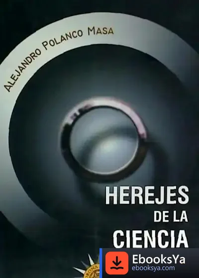 Descargar Herejes De La Ciencia
