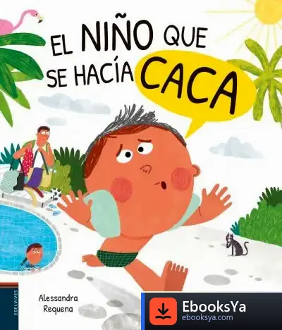 Descargar El Niño Que Se Hacía Caca de Alessandra Requena