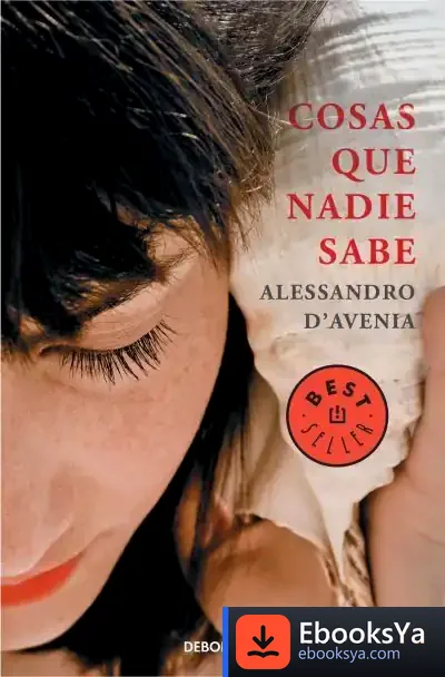 Descargar Cosas Que Nadie Sabe de Alessandro D'avenia