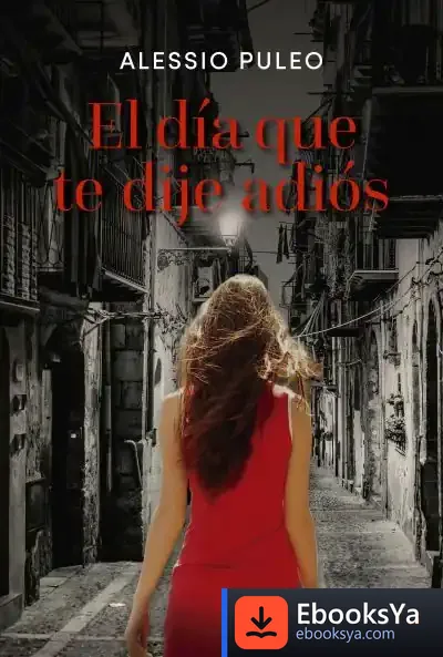 Descargar El Día Que Te Dije Adiós de Alessio Puleo
