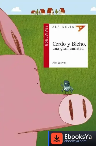 Descargar Cerdo Y Bicho Una Gran Amistad de Alex Latimer