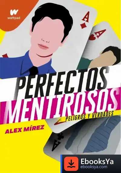Descargar Perfectos Mentirosos 2. Peligros Y Verdades de Álex Mirez