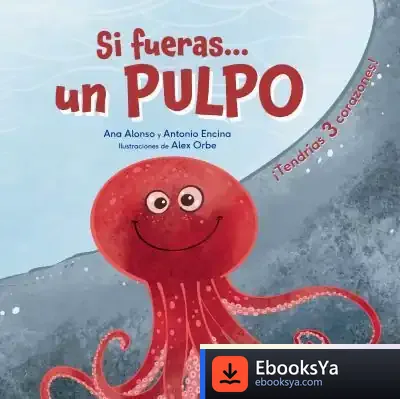 Descargar Si Fueras Un Pulpo de Álex Orbe