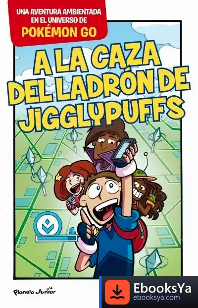 Descargar Pokémon Go. A La Caza Del Ladrón De Jigglypuff de Alex Polan