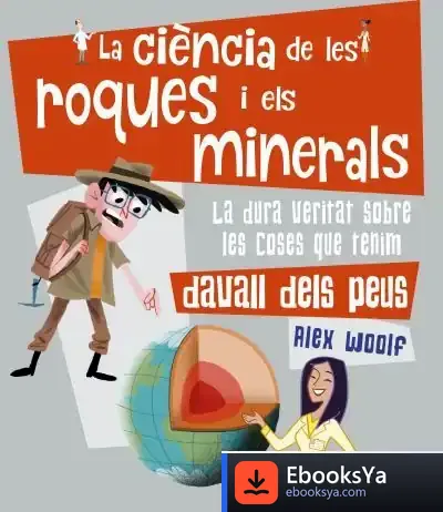 Descargar *La Ciència De Les Roques I Els Minerals de Alex Woolf