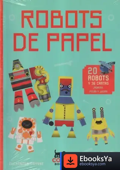 Descargar Robots De Papel 20 Robots Y 36 Cartas de Alexander Gwynne