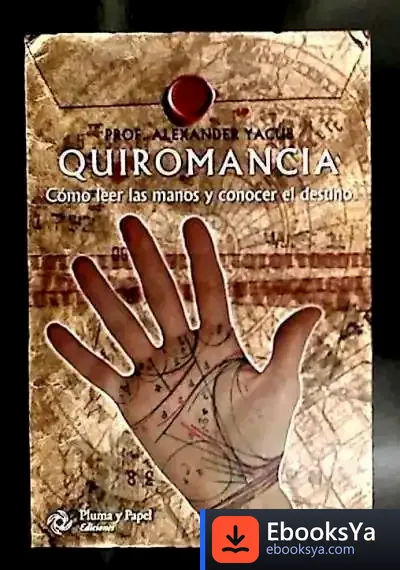 Descargar Quiromancia: Como Leer Las Manos Y Conocer El Destino