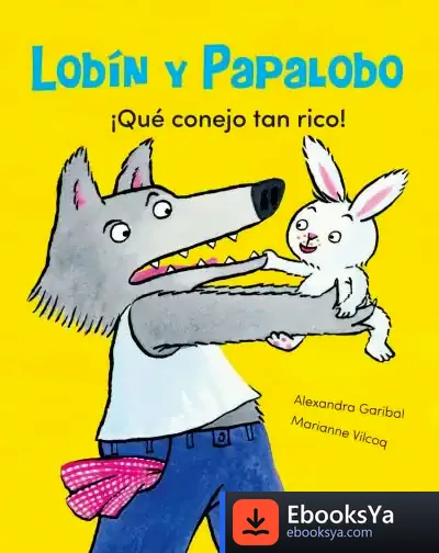 Descargar ¡Qué Conejo Tan Rico! de Alexandra Garibal