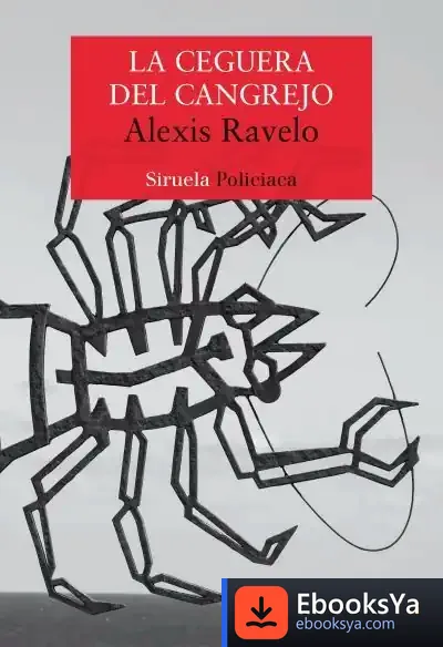 Descargar La Ceguera Del Cangrejo de Alexis Ravelo