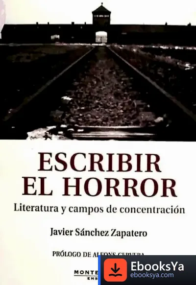 Descargar Escribir El Horror-Literatura Y Campos De Concentracion de Alfons Cervera