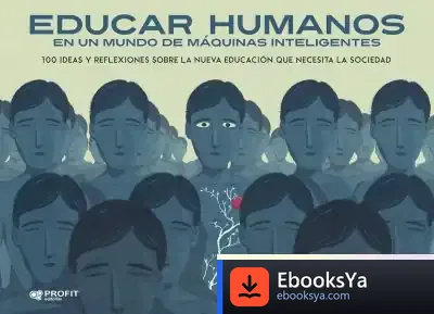 Descargar Educar Humanos En Un Mundo De Máquinas Inteligentes