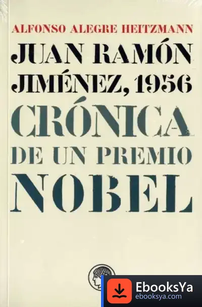 Descargar Juan Ramón Jiménez, 1956 : Crónica De Un Premio Nobel de Ulrich Klug