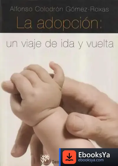 Descargar La Adopción: Un Viaje De Ida Y Vuelta de Alfonso Colodrón