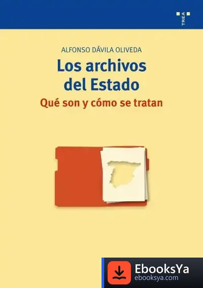 Descargar Los Archivos Del Estado: Qué Son Y Cómo Se Tratan