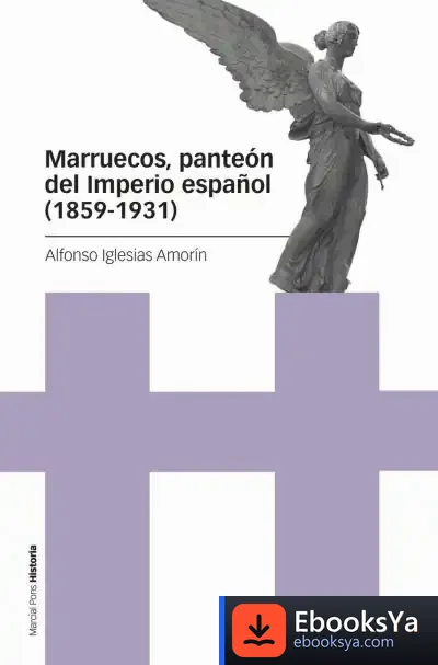 Descargar Marruecos, Panteón Del Imperio Español (1859-1931) de Alfonso Iglesias Amorín