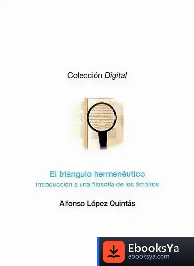 Descargar El Triángulo Hermenéutico de Alfonso López Quintás