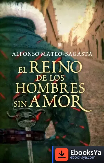 Descargar El Reino De Los Hombres Sin Amor de Alfonso Mateo-sagasta