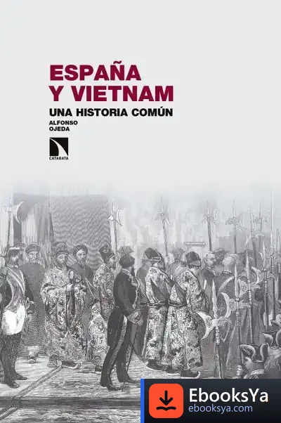 Descargar España Y Vietnam. Una Historia Común de Alfonso Ojeda Marín