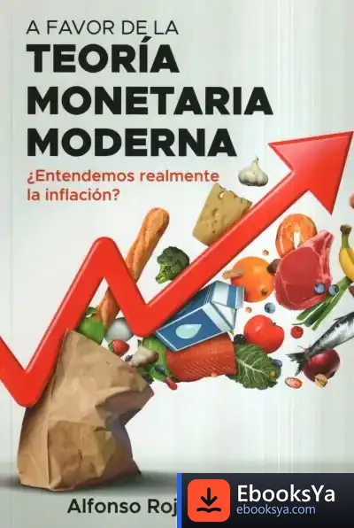 Descargar A Favor De La Teoría Monetaria Moderna de Alfonso Rojas Quintana