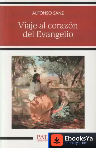 Descargar Viaje Al Corazón Del Evangelio de Alfonso Sanz