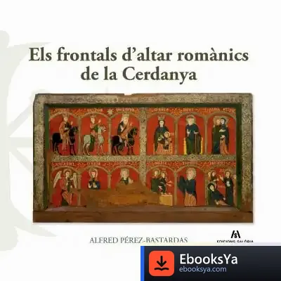 Descargar Els Frontals D'Altar Romànics De La Cerdanya de Alfred Pérez-bastardas