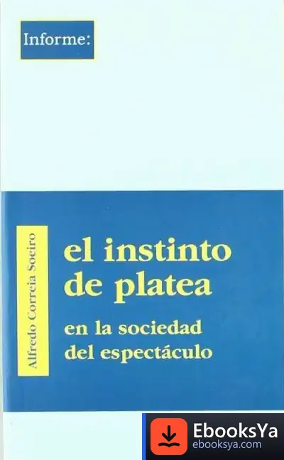 Descargar El Instinto De Platea En La Sociedad Del Espectáculo de Fernando Alonso