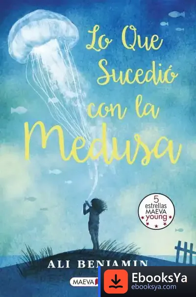 Descargar Lo Que Sucedió Con La Medusa de Ali Benjamin