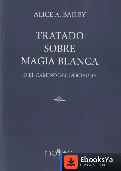 Descargar Tratado Sobre Magia Blanca: O El Camino Del Discípulo