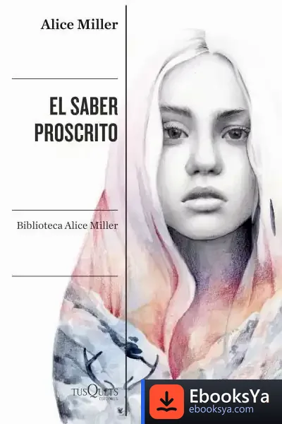 Descargar El Saber Proscrito de Alice Miller