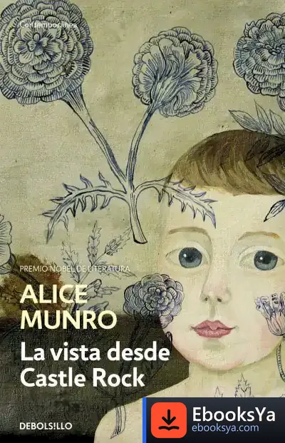 Descargar La Vista Desde Castle Rock de Alice Munro