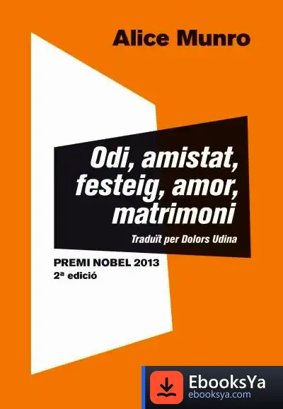 Descargar Odi, Amistat, Festeig, Amor, Matrimoni de Alice Munro