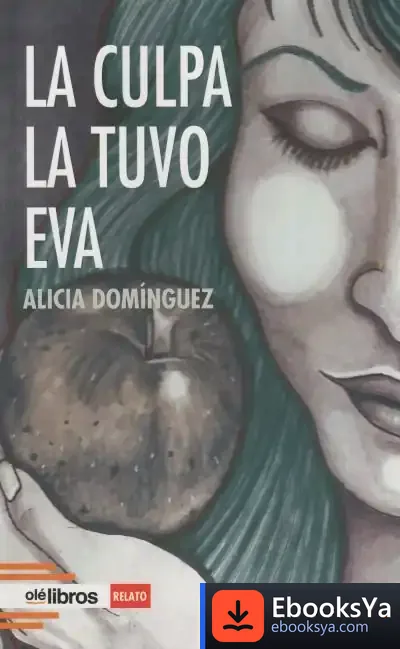 Descargar La Culpa La Tuvo Eva de Alicia Domínguez Pérez