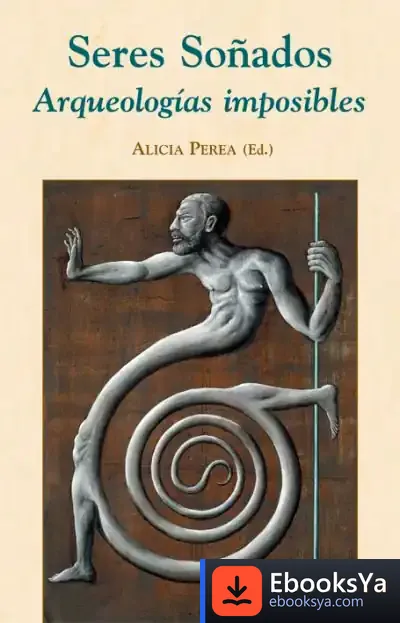 Descargar Seres Soñados de Arturo Abad