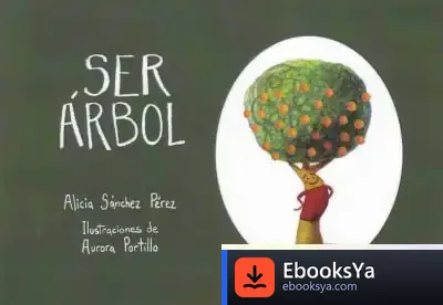 Descargar Ser Árbol de Alicia Sánchez Pérez
