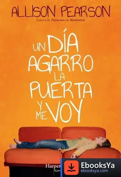 Descargar Un Día Agarro La Puerta Y Me Voy