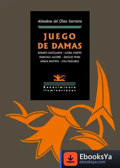 Descargar Juego De Damas de Almudena del Olmo Iturriarte
