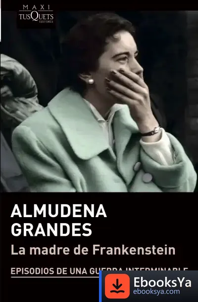 Descargar La Madre De Frankenstein de Almudena Grandes