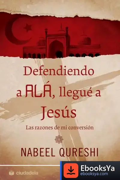 Descargar Defendiendo A Alá, Llegué A Jesús de Almudena Ligero Riaño