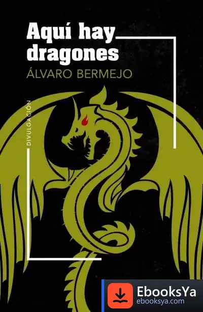 Descargar Aquí Hay Dragones de Álvaro Bermejo