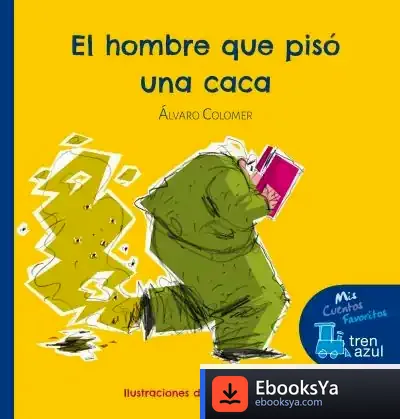 Descargar El Hombre Que Piso Una Caca de Álvaro Colomer