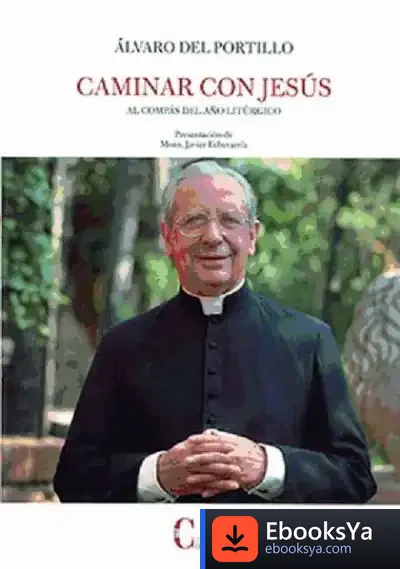 Descargar Caminar Con Jesús. Al Compás Del Año Litúrgico de Álvaro del Portillo