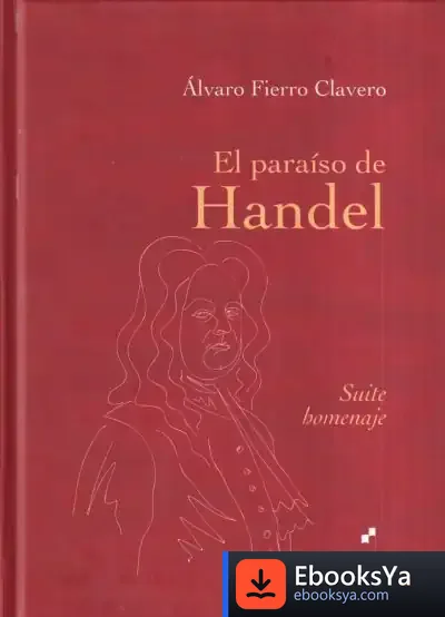 Descargar El Paraíso De Handel de Álvaro Fierro Clavero