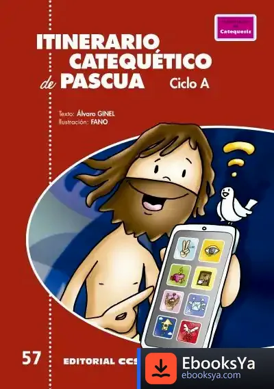Descargar Itinerario Catequético De Pascua. Ciclo A de Álvaro Ginel