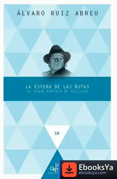 Descargar La Esfera De Las Rutas. El Viaje Poético De Pellicer