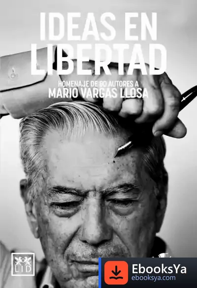 Descargar Ideas Libertad Homenaje Vargas Llosa