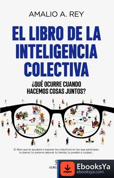 Descargar El Libro De La Inteligencia Colectiva de Amalio A. Rey