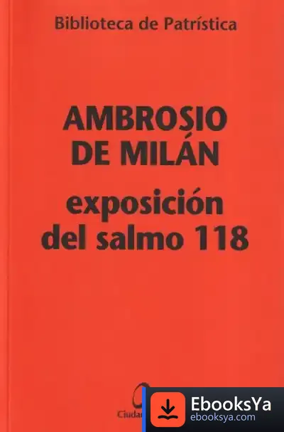 Descargar Exposición Del Salmo 118 de Ambrosio
