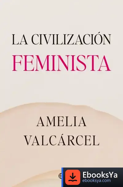 Descargar La Civilización Feminista de Amelia Valcárcel